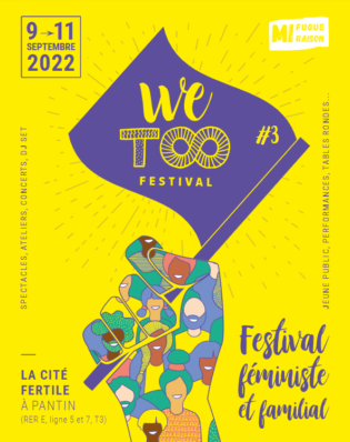 WeTooFestival, le festival féministe et familial, du 9 au 11 septembre 2022, à La Cité Fertile