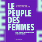 Les philosophes Fabienne Brugère et Guillaume le Blanc présentent leur essai Le Peuple des femmes sur RFI. Cet ouvrage aborde le féminisme sous un prisme international.