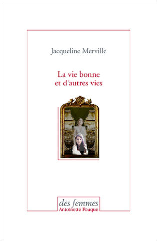 jacqueline-merville-la-vie-bonne-et-d-autres-vies-prov