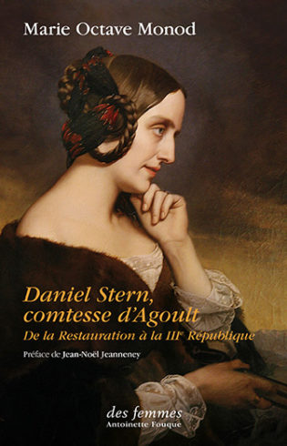 Daniel Stern, comtesse d’Agoult De la Restauration à la IIIe République