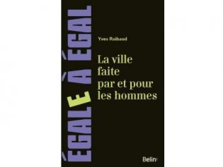 Lire la suite à propos de l’article La ville faite par et pour les hommes, selon Yves Raibaud