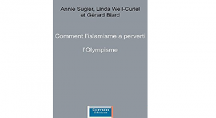 Lire la suite à propos de l’article « Comment l’islamisme a perverti l’Olympisme » par Annie Sugier, Linda Weil-Curiel et Gérard Biard.
