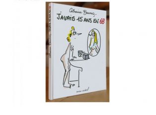 Lire la suite à propos de l’article CATHERINE BEAUNEZ : BD-HUMOUR "J'AVAIS 15 ANS EN 68"