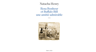 Lire la suite à propos de l’article Natacha Henry : Rosa Bonheur et Buffalo Bill, une amitié admirable