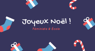 Lire la suite à propos de l’article Idées cadeaux pour un noël féministe et écolo