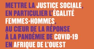 Lire la suite à propos de l’article Mettre la justice sociale et égalité femmes/hommes au cœur de la lutte contre le COVID-19 en Afrique de l’Ouest