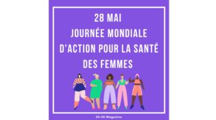 Lire la suite à propos de l’article 28 mai : journée mondiale d’action pour la santé des femmes