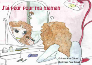 Lire la suite à propos de l’article Anne Chicard, J’ai peur pour ma maman
