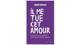 Lire la suite à propos de l’article Il me tue cet amour : témoigner des violences conjugales pour guérir et surtout prévenir 1/2