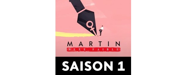 You are currently viewing Martin sexe faible ou les aventures d’un héro sans pouvoir dans un monde dirigé par les femmes
