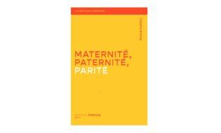 Lire la suite à propos de l’article Maternité, Paternité, Parité