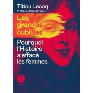 Lire la suite à propos de l’article Titiou Lecoq : « Tant qu’on ne cherche pas les femmes dans l’Histoire, on ne les trouve pas »