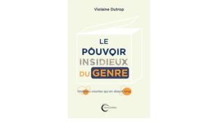 Lire la suite à propos de l’article Le pouvoir insidieux du genre – Des histoires courtes qui en disent long