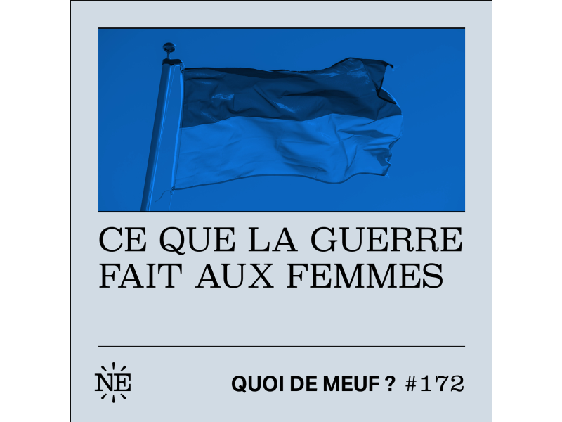 You are currently viewing Quoi de meuf ? «Ce que la guerre fait aux femmes»