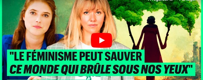 You are currently viewing Le féminisme peut sauver ce monde qui brûle sous nos yeux