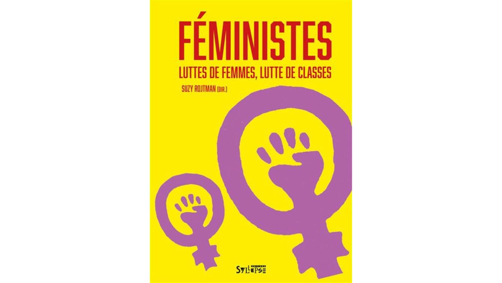 You are currently viewing Suzy Rojtman : «Le capitalisme a totalement intégré le patriarcat dans son fonctionnement»