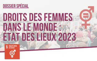Lire la suite à propos de l’article DROITS DES FEMMES DANS LE MONDE : ÉTAT DES LIEUX EN 2023