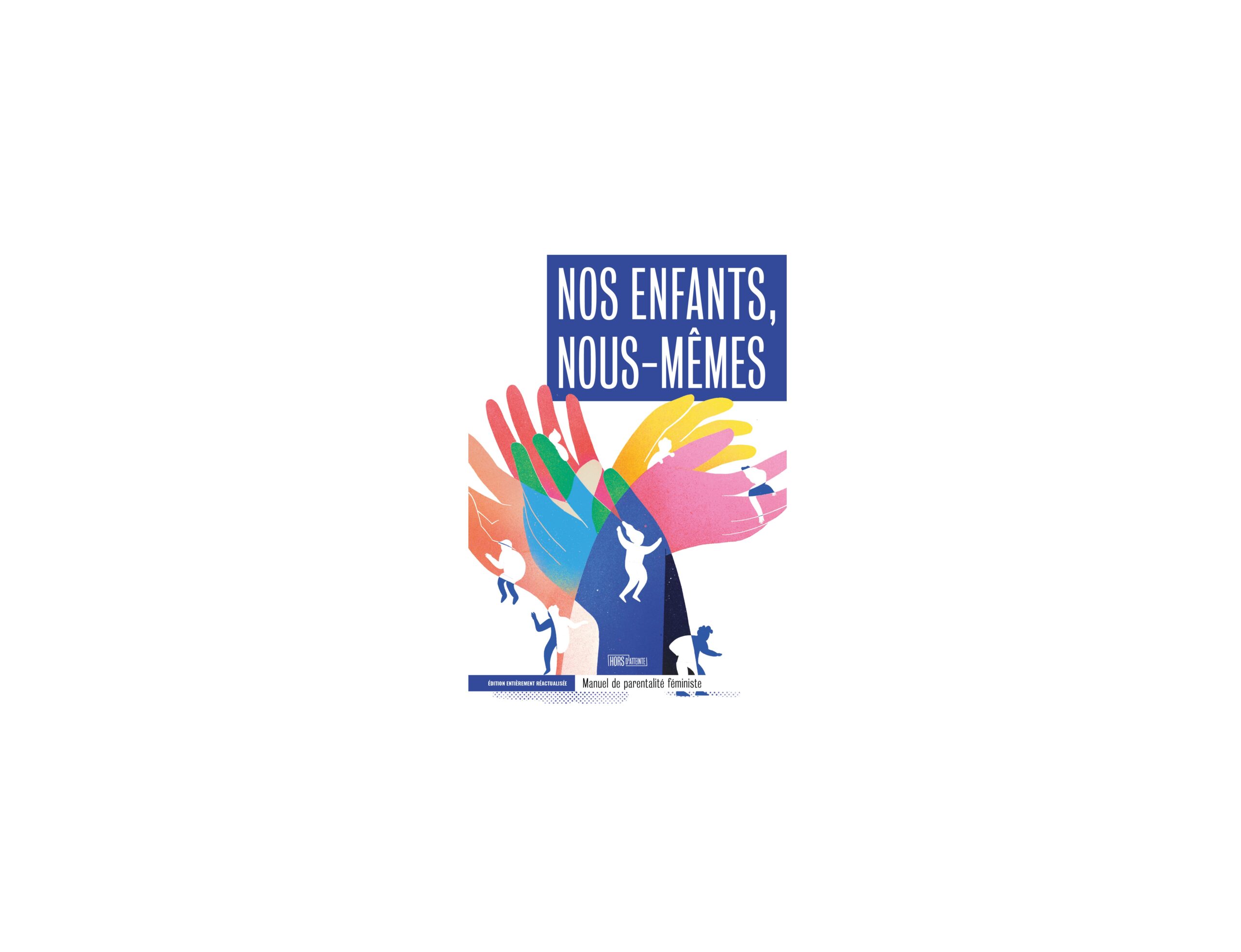 You are currently viewing Nos enfants, nous-mêmes, Manuel de parentalité féministe